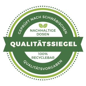 Nachhaltige Dosen - geprüft nach schwäbischen Qualitätsvorgaben